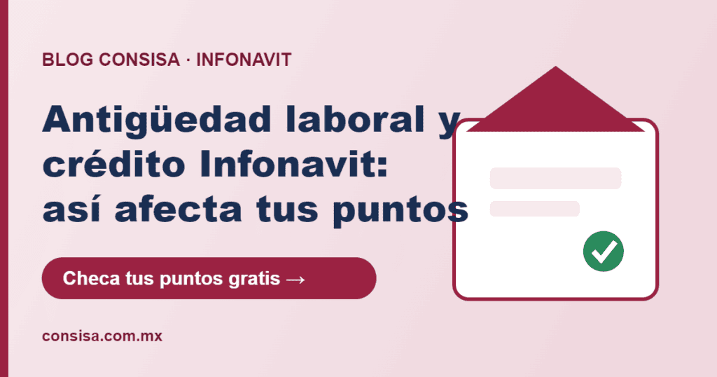 Antigüedad para crédito Infonavit: casa con crédito aprobado y continuidad de cotización