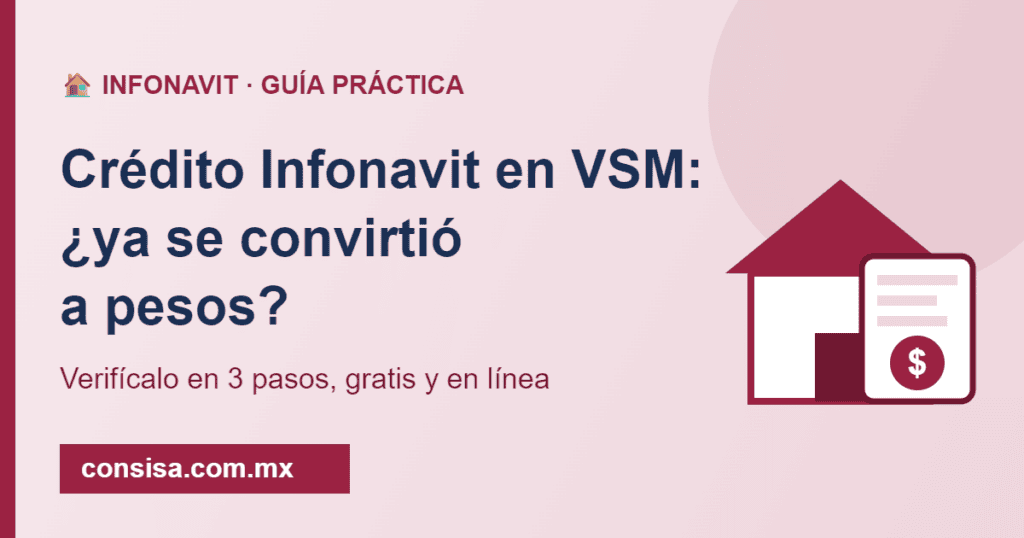 Crédito Infonavit en VSM: cómo saber si ya se convirtió a pesos